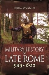 Military History of Late Rome 565-602 cena un informācija | Vēstures grāmatas | 220.lv