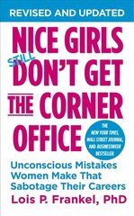 Nice Girls Don't Get The Corner Office: Unconscious Mistakes Women Make That Sabotage Their Careers цена и информация | Книги по экономике | 220.lv