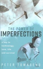 Power of Imperfections: A Key to Technology, Love, Life and Survival cena un informācija | Ekonomikas grāmatas | 220.lv