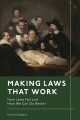 Making Laws That Work: How Laws Fail and How We Can Do Better cena un informācija | Ekonomikas grāmatas | 220.lv