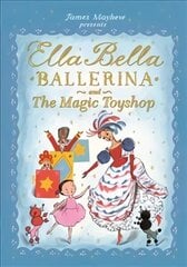 Ella Bella Ballerina and the Magic Toyshop cena un informācija | Grāmatas mazuļiem | 220.lv