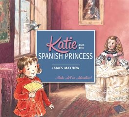 Katie and the Spanish Princess cena un informācija | Grāmatas mazuļiem | 220.lv
