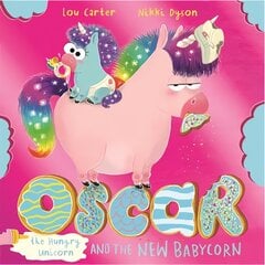 Oscar the Hungry Unicorn and the New Babycorn cena un informācija | Grāmatas mazuļiem | 220.lv