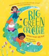 Big Green Crocodile: Rhymes to Say and Play cena un informācija | Grāmatas mazuļiem | 220.lv