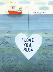 I Love You, Blue cena un informācija | Grāmatas mazuļiem | 220.lv