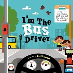 I'm The Bus Driver 1 cena un informācija | Grāmatas mazuļiem | 220.lv