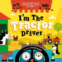 I'm The Tractor Driver 1 cena un informācija | Grāmatas mazuļiem | 220.lv