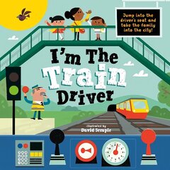 I'm The Train Driver 1 цена и информация | Книги для самых маленьких | 220.lv