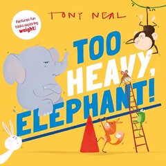 Too Heavy, Elephant! 1 цена и информация | Книги для малышей | 220.lv