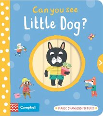 Can You See Little Dog?: Magic changing pictures цена и информация | Книги для малышей | 220.lv