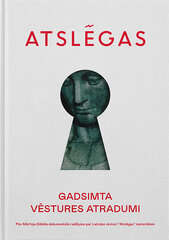 Atslēgas. Gadsimta vēstures atradumi. цена и информация | Исторические книги | 220.lv