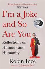 I'm a Joke and So Are You: Reflections on Humour and Humanity Main цена и информация | Биографии, автобиогафии, мемуары | 220.lv