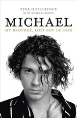 Michael: My Brother, Lost Boy of Inxs cena un informācija | Biogrāfijas, autobiogrāfijas, memuāri | 220.lv