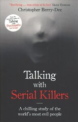 Talking with Serial Killers: A chilling study of the world's most evil people цена и информация | Биографии, автобиогафии, мемуары | 220.lv