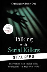 Talking With Serial Killers: Stalkers: From the UK's No. 1 True Crime author цена и информация | Биографии, автобиогафии, мемуары | 220.lv