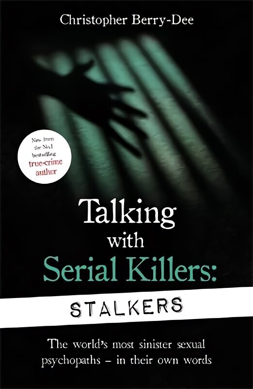 Talking With Serial Killers: Stalkers: From the UK's No. 1 True Crime author cena un informācija | Biogrāfijas, autobiogrāfijas, memuāri | 220.lv