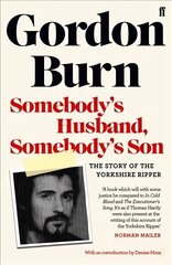 Somebody's Husband, Somebody's Son: The Story of the Yorkshire Ripper Main cena un informācija | Biogrāfijas, autobiogrāfijas, memuāri | 220.lv