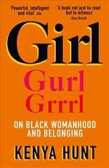 GIRL: On Black Womanhood and Belonging цена и информация | Биографии, автобиогафии, мемуары | 220.lv