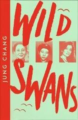 Wild Swans: Three Daughters of China cena un informācija | Biogrāfijas, autobiogrāfijas, memuāri | 220.lv