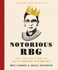 Notorious RBG: The Life and Times of Ruth Bader Ginsburg Annotated edition цена и информация | Биографии, автобиогафии, мемуары | 220.lv