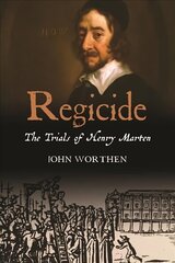 Regicide: The Trials of Henry Marten цена и информация | Биографии, автобиографии, мемуары | 220.lv