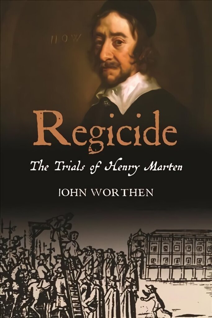 Regicide: The Trials of Henry Marten cena un informācija | Biogrāfijas, autobiogrāfijas, memuāri | 220.lv