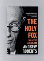 Holy Fox: The Life of Lord Halifax Reissue цена и информация | Биографии, автобиогафии, мемуары | 220.lv