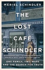 Lost Cafe Schindler: One family, two wars and the search for truth cena un informācija | Biogrāfijas, autobiogrāfijas, memuāri | 220.lv