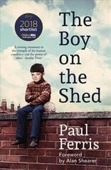 Boy on the Shed:A remarkable sporting memoir with a foreword by Alan Shearer: Sports Book Awards Autobiography of the Year cena un informācija | Biogrāfijas, autobiogrāfijas, memuāri | 220.lv