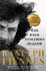 Mad, Bad and Dangerous to Know: Updated and revised to celebrate the author's 75th year cena un informācija | Biogrāfijas, autobiogrāfijas, memuāri | 220.lv