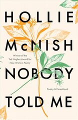 Nobody Told Me: Poetry and Parenthood cena un informācija | Biogrāfijas, autobiogrāfijas, memuāri | 220.lv