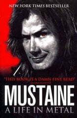 Mustaine: A Life in Metal cena un informācija | Biogrāfijas, autobiogrāfijas, memuāri | 220.lv