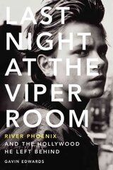 Last Night at the Viper Room: River Phoenix and the Hollywood He Left Behind cena un informācija | Biogrāfijas, autobiogrāfijas, memuāri | 220.lv