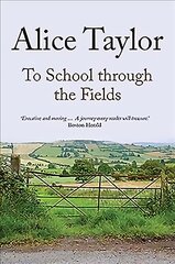To School Through the Fields With new introduction by the author цена и информация | Биографии, автобиографии, мемуары | 220.lv