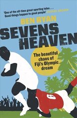 Sevens Heaven: The Beautiful Chaos of Fiji's Olympic Dream: WINNER OF THE TELEGRAPH SPORTS BOOK OF THE YEAR 2019 cena un informācija | Biogrāfijas, autobiogrāfijas, memuāri | 220.lv