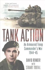 Tank Action: An Armoured Troop Commander's War 1944-45 cena un informācija | Biogrāfijas, autobiogrāfijas, memuāri | 220.lv