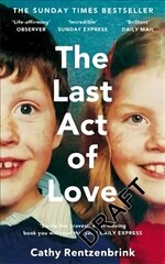 Last Act of Love: The Story of My Brother and His Sister Main Market Ed. cena un informācija | Biogrāfijas, autobiogrāfijas, memuāri | 220.lv