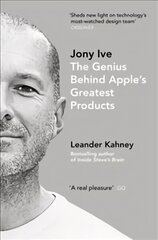 Jony Ive: The Genius Behind Apple's Greatest Products цена и информация | Биографии, автобиогафии, мемуары | 220.lv