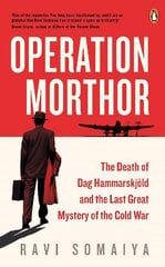 Operation Morthor: The Death of Dag Hammarskjoeld and the Last Great Mystery of the Cold War cena un informācija | Biogrāfijas, autobiogrāfijas, memuāri | 220.lv