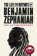 Life and Rhymes of Benjamin Zephaniah: The Autobiography cena un informācija | Biogrāfijas, autobiogrāfijas, memuāri | 220.lv