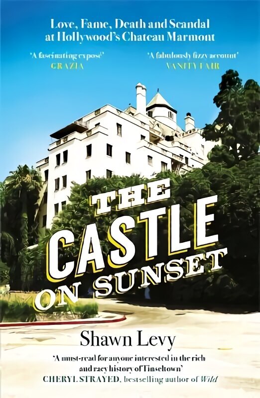 Castle on Sunset: Love, Fame, Death and Scandal at Hollywood's Chateau Marmont cena un informācija | Biogrāfijas, autobiogrāfijas, memuāri | 220.lv