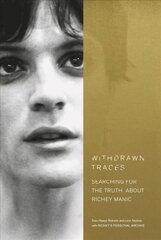 Withdrawn Traces: Searching for the Truth about Richey Manic, Foreword by Rachel Edwards цена и информация | Биографии, автобиогафии, мемуары | 220.lv