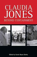 Claudia Jones: Beyond Containment: Beyond Containment cena un informācija | Biogrāfijas, autobiogrāfijas, memuāri | 220.lv