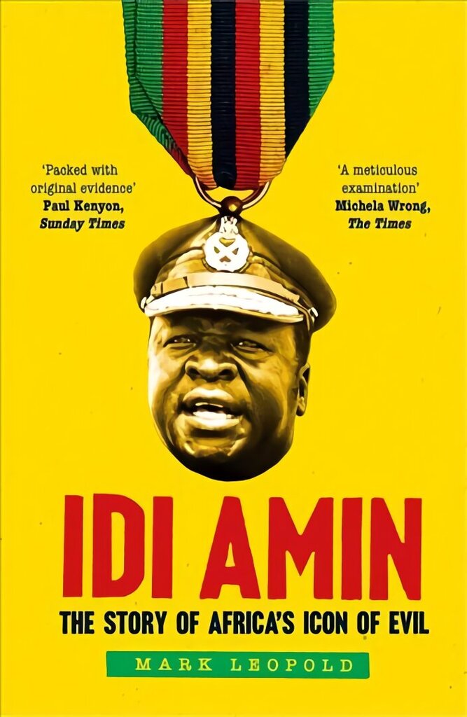 Idi Amin: The Story of Africa's Icon of Evil cena un informācija | Biogrāfijas, autobiogrāfijas, memuāri | 220.lv