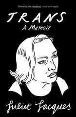 Trans: A Memoir cena un informācija | Biogrāfijas, autobiogrāfijas, memuāri | 220.lv