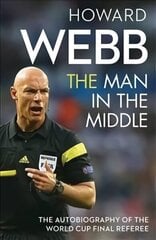 Man in the Middle: The Autobiography of the World Cup Final Referee cena un informācija | Biogrāfijas, autobiogrāfijas, memuāri | 220.lv