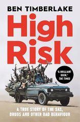 High Risk: A True Story of the SAS, Drugs and Other Bad Behaviour cena un informācija | Biogrāfijas, autobiogrāfijas, memuāri | 220.lv