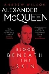 Alexander McQueen: Blood Beneath the Skin cena un informācija | Biogrāfijas, autobiogrāfijas, memuāri | 220.lv