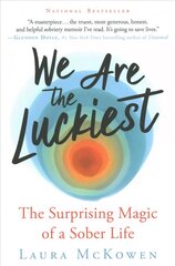 We Are the Luckiest: The Surprising Magic of a Sober Life cena un informācija | Biogrāfijas, autobiogrāfijas, memuāri | 220.lv