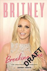 Britney: The Unauthorized Biography цена и информация | Биографии, автобиогафии, мемуары | 220.lv